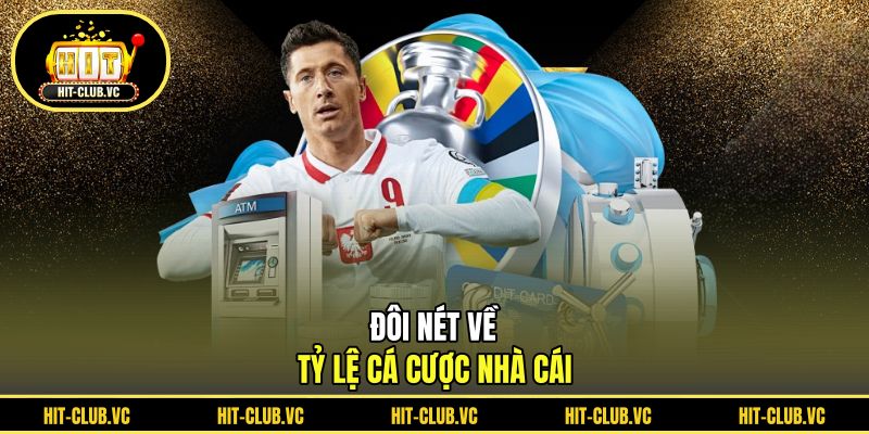 Đôi nét về tỷ lệ cá cược nhà cái