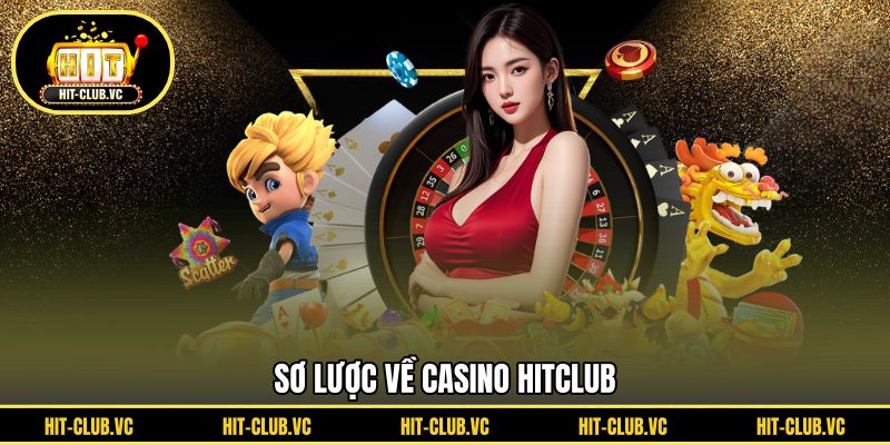 Sơ lược về Casino HITCLUB